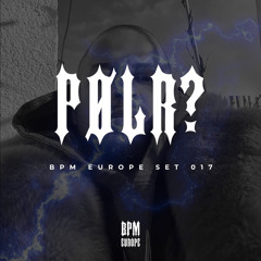 Pølr? | BPM EUROPE SET 017