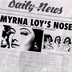 Myrna Loy's Nose: Part Three