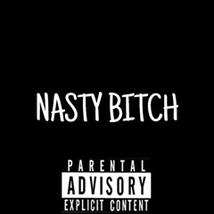 NASTY BITCH Ft. Bookie Boy