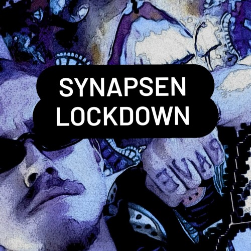 SYNAPSEN LOCKDOWN [FEELINGS OVERDOSED]