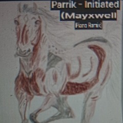 Parrik - Initiated (Mayxwell Piano Remix)