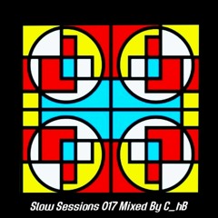 Slow Sessions 017 Mixed By C_hB (ZA)