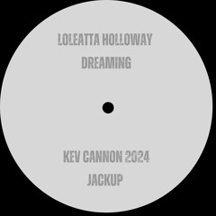 loleatta Holloway - Dreaming ( Kev Cannon 2024 jackup)