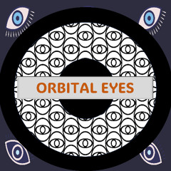 ORBITAL EYES
