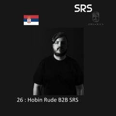 26 : Organica B2B Sessions - Hobin Rude