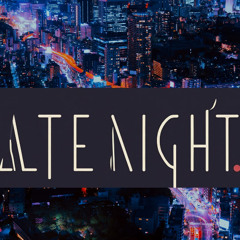 late night