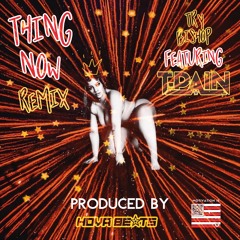 Thing Now “Remix” feat. Try Bishop x T-Pain x Hova Beats