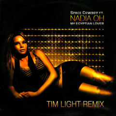 Space Cowboy ft. Nadia Oh - My Egyptian Lover (Tim Light Remix) [FREE DOWNLOAD]