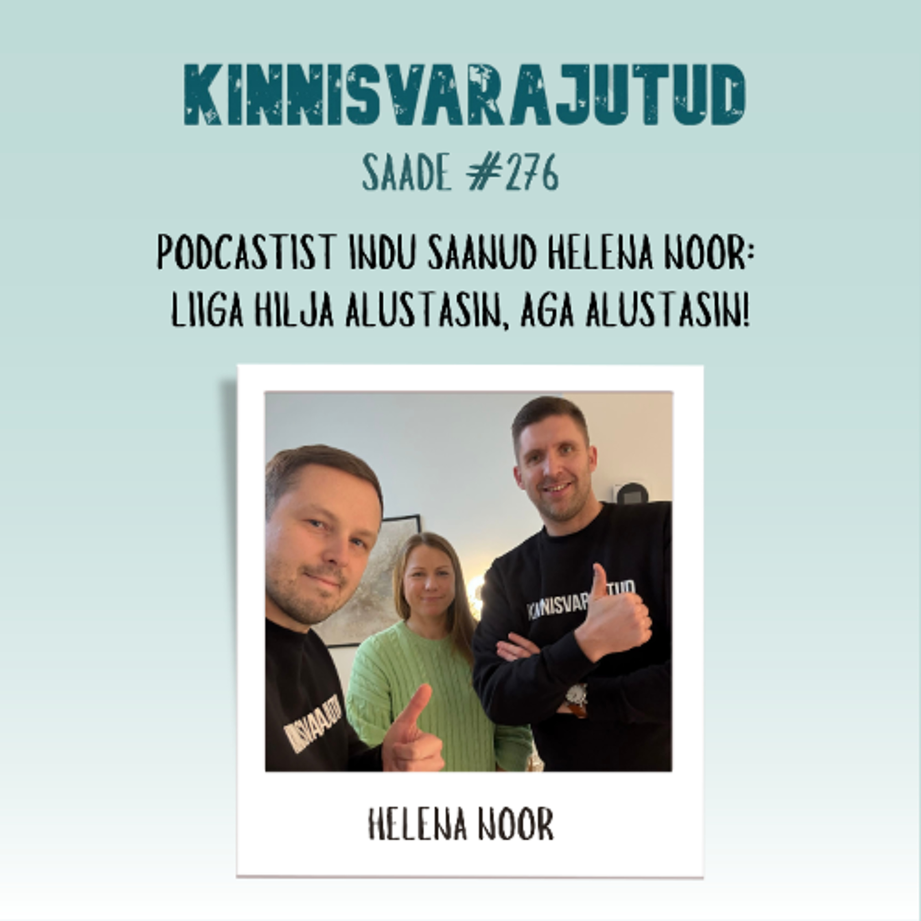 #276 | Podcastist indu saanud Helena Noor: liiga hilja alustasin, aga alustasin!
