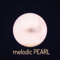 Melodic PEARL