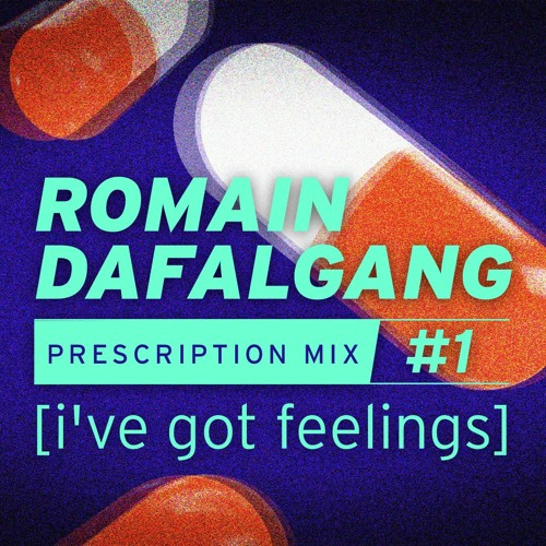 PRESCRIPTION MIX #1 [i've got feelings]