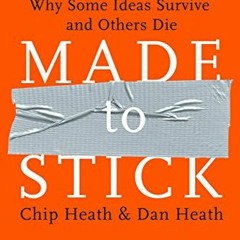 [VIEW] [KINDLE PDF EBOOK EPUB] Made to Stick: Why Some Ideas Survive and Others Die by  Chip Heath &