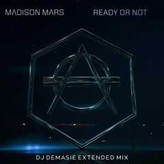 Madison Mars - Ready Or Not (Dj Demasie Extended Mix)