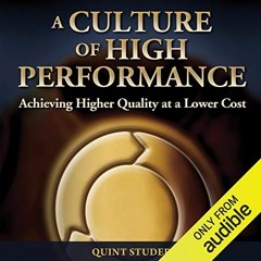 [FREE] EBOOK 🖍️ A Culture of High Performance: Achieving Higher Quality at a Lower C