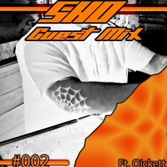 SHO Guest Mix #002 - Ft. Oickett