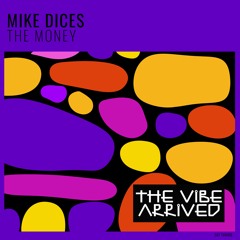 Mike Dices - The Money | EXTRACT
