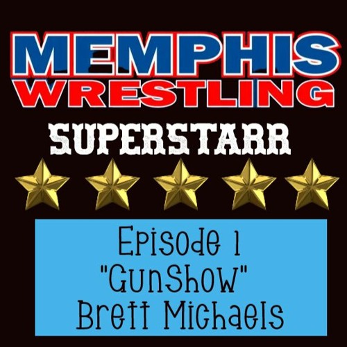 "Memphis Wrestling Superstarr" Ep 1, "GunShow" Brett Michaels, Episode 670