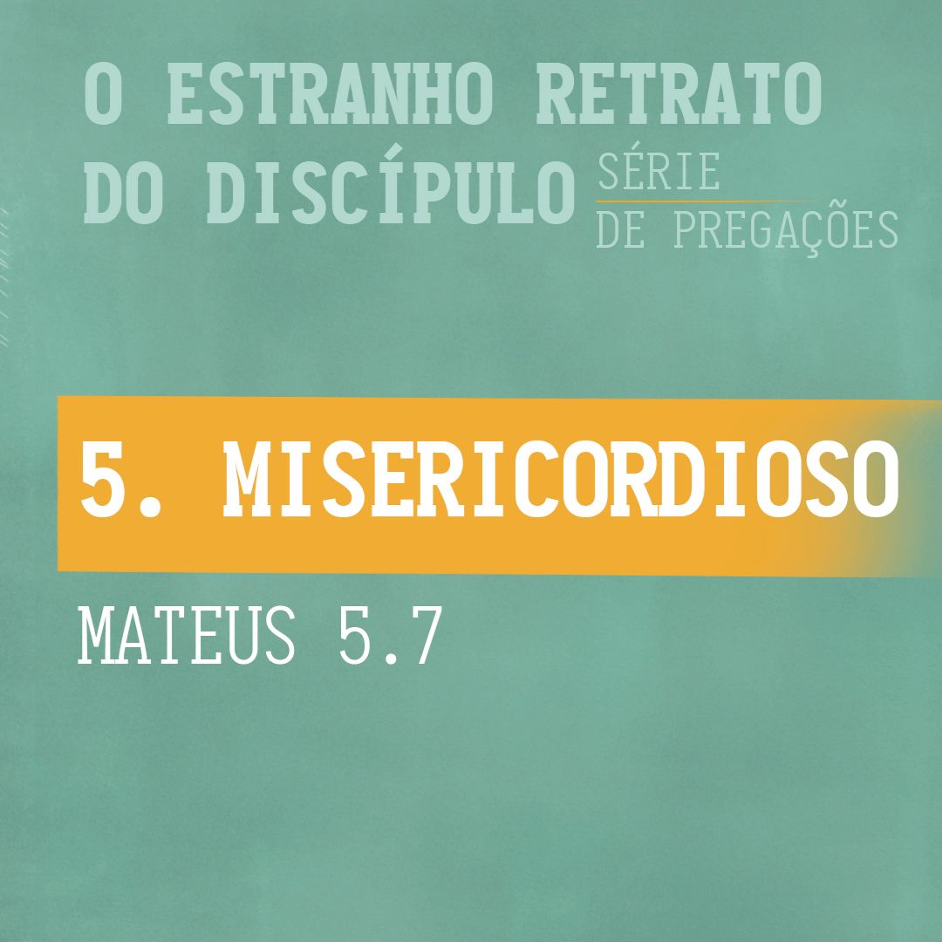 5. Misericordioso (Mateus 5.7) - Rev. Filipe Fontes episode artwork