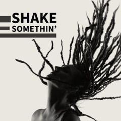 Shake Somethin