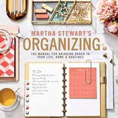READ PDF 📙 Martha Stewart's Organizing: The Manual for Bringing Order to Your Life,