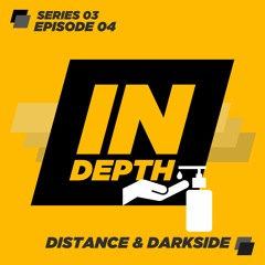 Distance & Darkside - Indepth Radio - Series 03, Episode 04