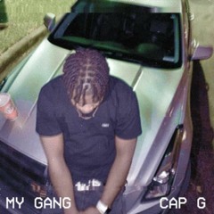 CAP G - MY GANG