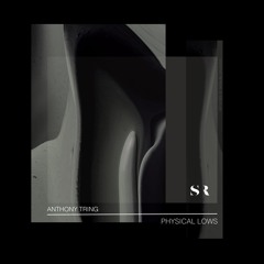 Anthony Tring - Physical Lows EP (PREVIEW)