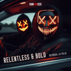 RESVRGED x DJ Palas - Relentless & Bold (Stream Mix)