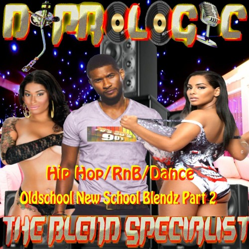 Dj Prologic Oldschool New School Hip Hop RnB Blendz SAGA