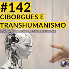 História Pirata #142 - Ciborgues e Transhumanismo