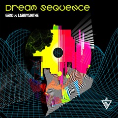 Geko & Labrysinthe - Dream Sequence // (FULL TRACK) OUT NOW!