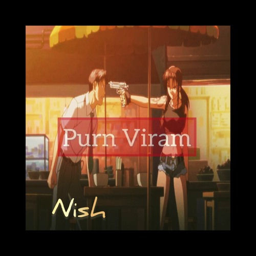 Stream Purn Viram NISH by Nish Listen online for free on SoundCloud Stream Purn Viram NISH by Nish Listen online for free on SoundCloud