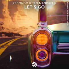 Redondo & Teo Mandrelli - Let's Go