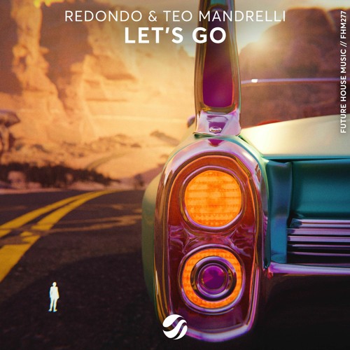 Redondo & Teo Mandrelli - Let's Go
