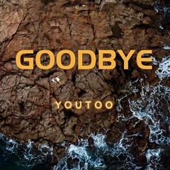 Youtoo, Max Vamer (lyrics by Ria April Avalon) - Goodbye