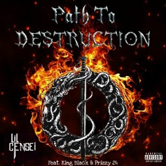 Path To Destruction Feat. King Black & Prizzy 24 (Prod. Nemii)