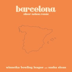 barcelona (Oliver Nelson remix) [feat. Sasha Alex Sloan]