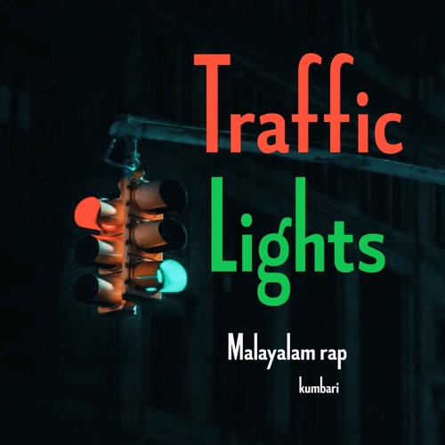 Stream ___Traffic Light Malayalam rap song kumbari by independent