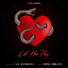 Let Her Play - Ace Randhawa & Timma Dhillon