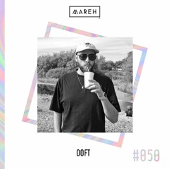 Mareh Mix - Episode #50: OOFT!