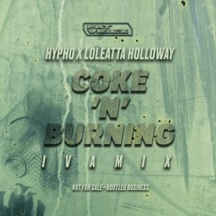 Hypho X Loleatta Holloway - Coke N Burning (Iva Mix)