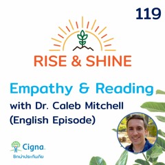 Rise & Shine 119 Empathy & Reading with Dr. Caleb Mitchell (English EP)