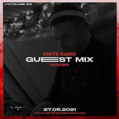 UNITE House Radio Guestmix MACER May 2021