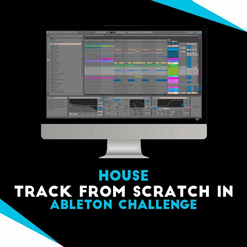 House Track in Ableton Challenge!