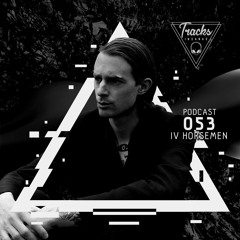 IV Horsemen - @Tracks Insanas Podcast 053 - [France]