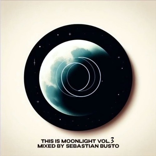 This is Moonlight Vol.3 (Mixed by Sebastian Busto)