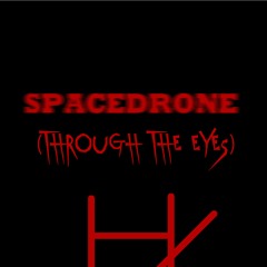 SpaceDrone (Through the Eyes)