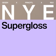 GEGEN • PRNCPTL NYE 2024 | Supergloss