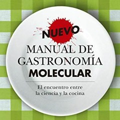 [PDF⚡️READ❤️ONLINE] Nuevo manual de gastronomía molecular: El encuentro entre la ciencia y la coci