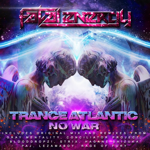 Trance Atlantic - No War (Hagane Shizuka Rework)